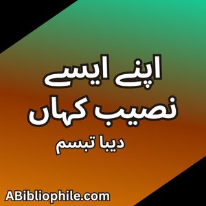 Apny Aisy Naseeb Kahan by Deeba Tabassum